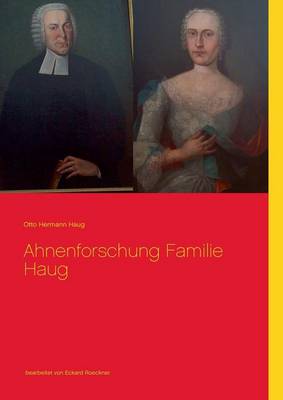 Ahnenforschung Familie Haug (Paperback)
