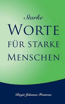 Starke Worte Fur Starke Menschen (Paperback)