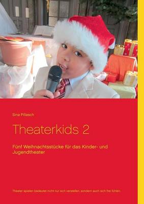 Theaterkids 2: Funf Weihnachtsstucke fur das Kinder- und Jugendtheater (Paperback)