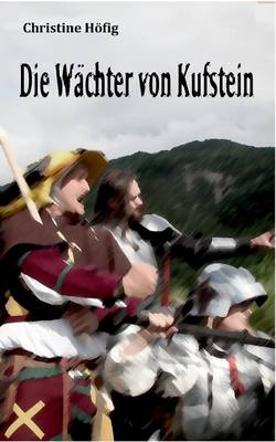 Die Wachter Von Kufstein (Paperback)