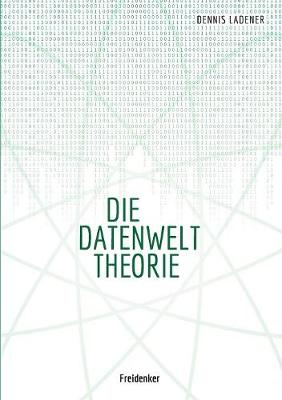 Die Datenwelt Theorie (Paperback)