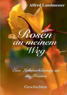 Rosen an Meinem Weg (Paperback)