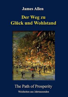 Der Weg Zu Gluck Und Wohlstand (Paperback)