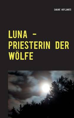 Luna - Priesterin Der Wolfe (Paperback)