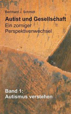 Autist Und Gesellschaft - Ein Zorniger Perspektivenwechsel (Paperback)