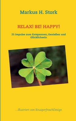 Relax! Be! Happy! (Paperback)
