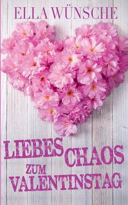 Liebeschaos Zum Valentinstag (Paperback)