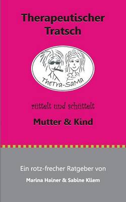 Therapeutischer Tratsch Ruttelt Und Schuttelt Mutter Und Kind (Paperback)