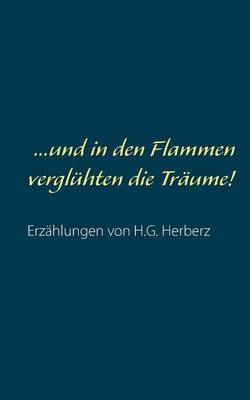 ...Und in Den Flammen Vergluhten Die Traume! (Paperback)