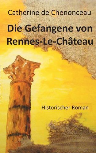 Die Gefangene Von Rennes-Le-Chateau (Paperback)