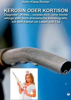 Kerosin Oder Kortison (Paperback)