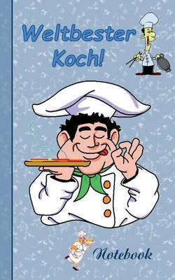 Weltbester Koch: Motiv Notizbuch, Notebook, Einschreibbuch, Tagebuch, Kritzelbuch im praktischen Pocketformat (Paperback)
