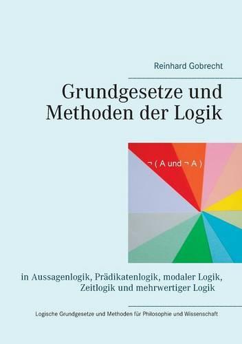 Grundgesetze Und Methoden Der Logik (Paperback)