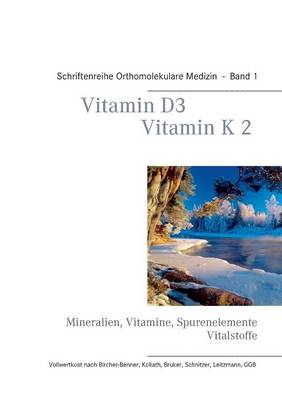 Schriftenreihe Orthomolekulare Medizin - Vitamin D3 - Vitamin K2 (Paperback)