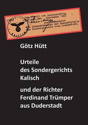 Urteile Des Sondergerichts Kalisch Und Der Richter Ferdinand Trumper (Paperback)