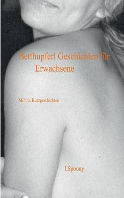 Betthupferl Geschichten Fur Erwachsene (Paperback)