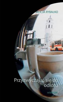 Przyzwyczajac Sie Do Odlotu (Paperback)