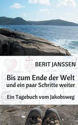 Bis Zum Ende Der Welt Und Ein Paar Schritte Weiter (Paperback)