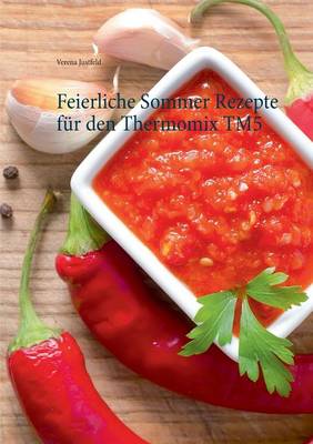 Feierliche Sommer Rezepte Fur Den Thermomix Tm5 (Paperback)