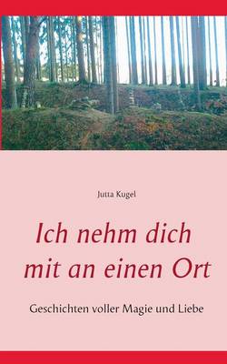 Ich Nehm Dich Mit an Einen Ort (Paperback)