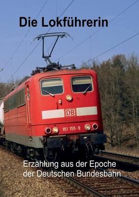 Die Lokfuhrerin (Paperback)