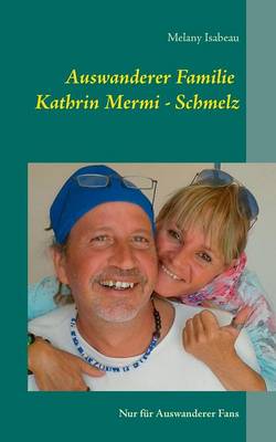Auswanderer Familie Kathrin Mermi - Schmelz (Paperback)