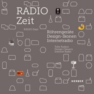 Radio Days: Tube Radios, Design Classics, Internet Radio (Hardback)