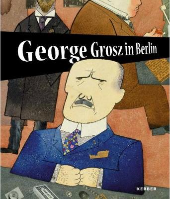 George Grosz in Berlin (Hardback)