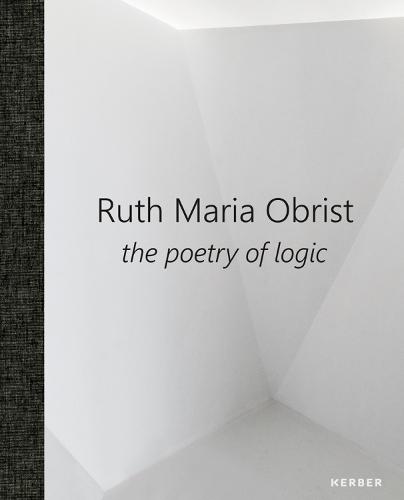 Ruth Maria Obrist: the poetry of logic (Hardback)