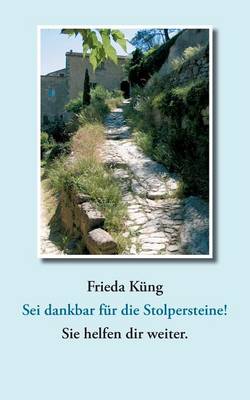 SEI Dankbar Fur Die Stolpersteine! Sie Helfen Dir Weiter (Paperback)