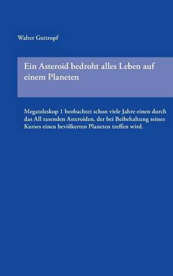 Ein Asteroid Bedroht Alles Leben Auf Einem Planeten (Paperback)
