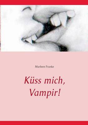 Kuss Mich, Vampir! (Paperback)