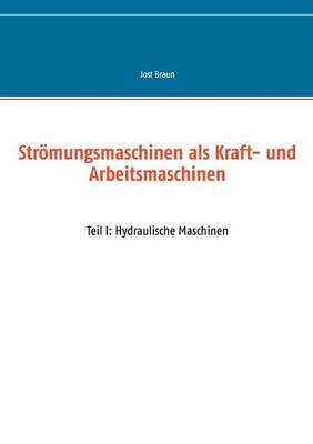 Stromungsmaschinen ALS Kraft- Und Arbeitsmaschinen (Paperback)