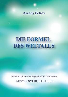 Die Formel des Weltalls: Kosmopsychobiologie (Paperback)
