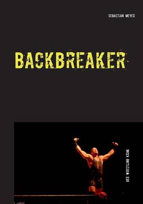 Backbreaker - Der Wrestling Krimi (Paperback)