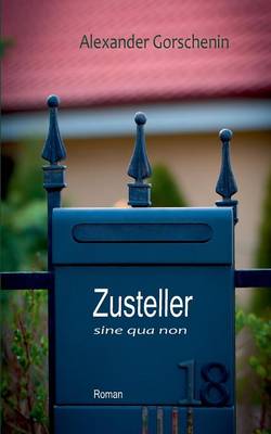 Zusteller sine qua non: Roman (Paperback)