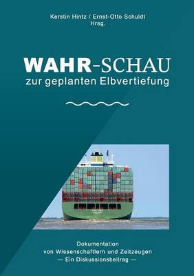 Wahr-Schau Zur Geplanten Elbvertiefung (Paperback)