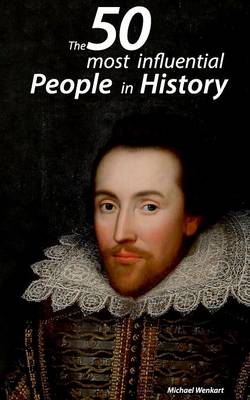 The 50 Most Influential People in History (Paperback)