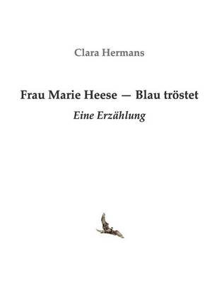 Frau Marie Heese - Blau troestet (Paperback)
