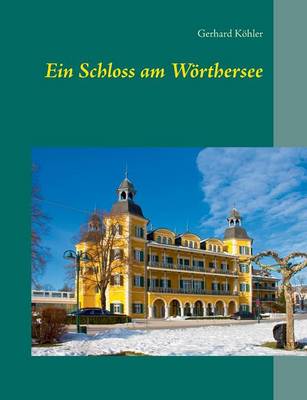 Ein Schloss Am Worthersee (Paperback)