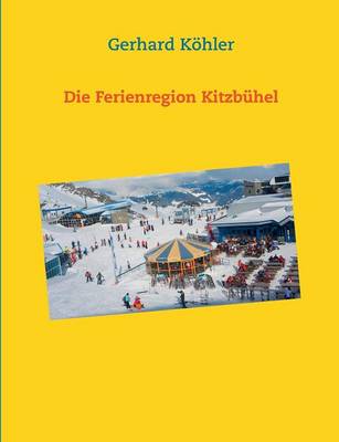 Die Ferienregion Kitzbuhel (Paperback)
