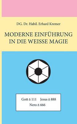 Moderne Einfuhrung in Die Weisse Magie (Paperback)