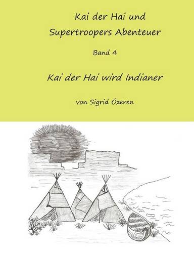 Kai Der Hai Und Supertroopers Abenteuer Band 4 (Paperback)