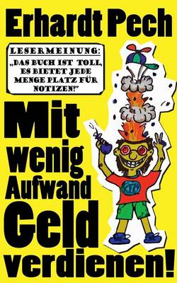 Mit Wenig Aufwand Geld Verdienen! (Paperback)