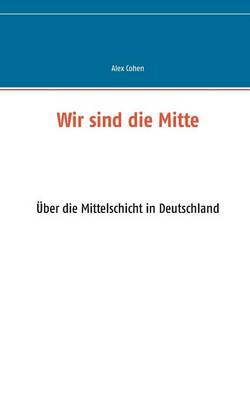Wir Sind Die Mitte (Paperback)