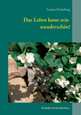 Das Leben Kann Sein Wunderschon! (Paperback)