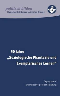 50 Jahre "Soziologische Phantasie Und Exemplarisches Lernen" (Paperback)