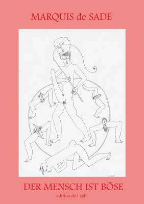 Der Mensch Ist B se - Zum 200. Todestag Des G ttlichen Marquis (Paperback)