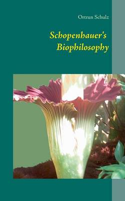 Schopenhauer's Biophilosophy (Paperback)