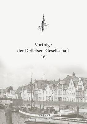 Vortrage Der Detlefsen-Gesellschaft 16 (Paperback)